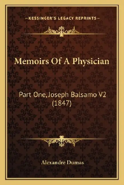 Memoirs Of A Physician: Part One, Joseph Balsamo V2 (1847) by Alexandre Dumas