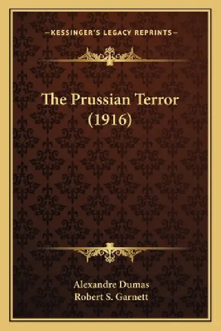The Prussian Terror (1916) by Alexandre Dumas, Robert S. Garnett