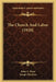 The Church And Labor (1920) by John A. Ryan, Joseph Husslein