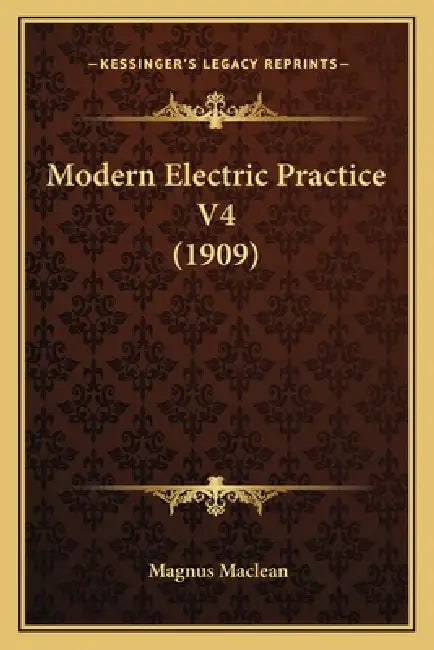 Modern Electric Practice V4 (1909) by Magnus MacLean