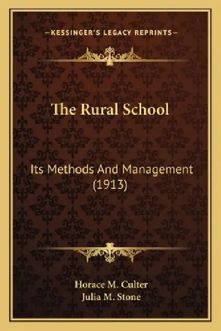 The Rural School: Its Methods And Management (1913) by Horace M. Culter, Julia M. Stone