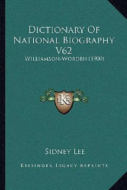 Dictionary Of National Biography V62: Williamson-Worden (1900) by Sidney Lee