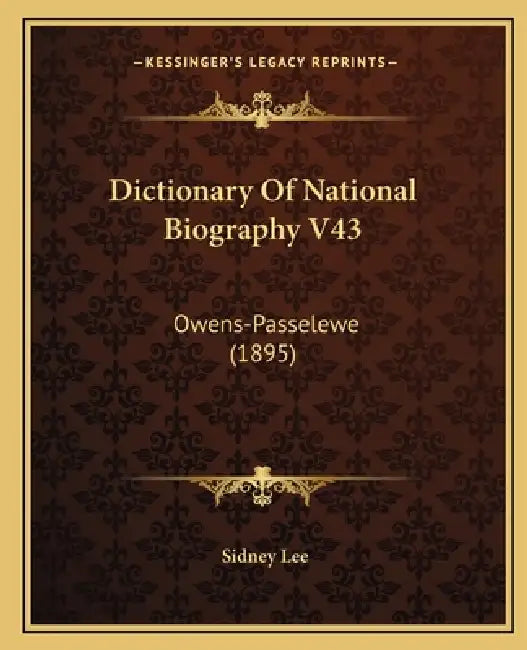 Dictionary Of National Biography V43: Owens-Passelewe (1895) by Sidney Lee