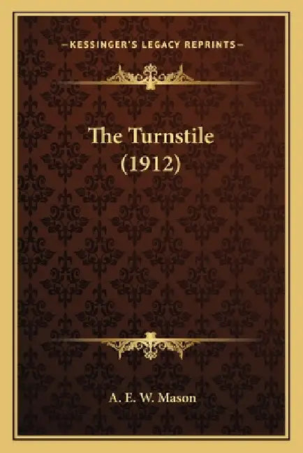 The Turnstile (1912) by A. E. W. Mason