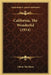 California, The Wonderful (1914) by Edwin Markham