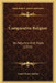 Comparative Religion: Its Adjuncts And Allies (1915) by Louis Henry Jordan