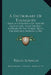 A Dictionary Of Thoughts: Being A Cyclopedia Of Laconic Quotations From The Best Authors Of The World, Both Ancient And Modern (1908) by Tryon Edwards