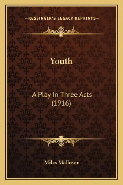 Youth: A Play In Three Acts (1916) by Miles Malleson