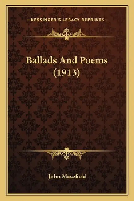 Ballads And Poems (1913) by John Masefield