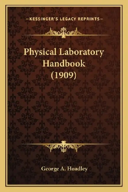 Physical Laboratory Handbook (1909) by George A. Hoadley