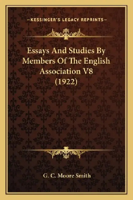Essays And Studies By Members Of The English Association V8 (1922) by G. C. Moore Smith