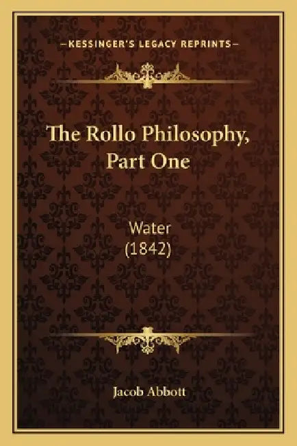 The Rollo Philosophy, Part One: Water (1842) by Jacob Abbott