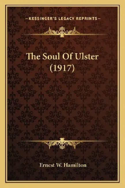 The Soul Of Ulster (1917) by Ernest W. Hamilton
