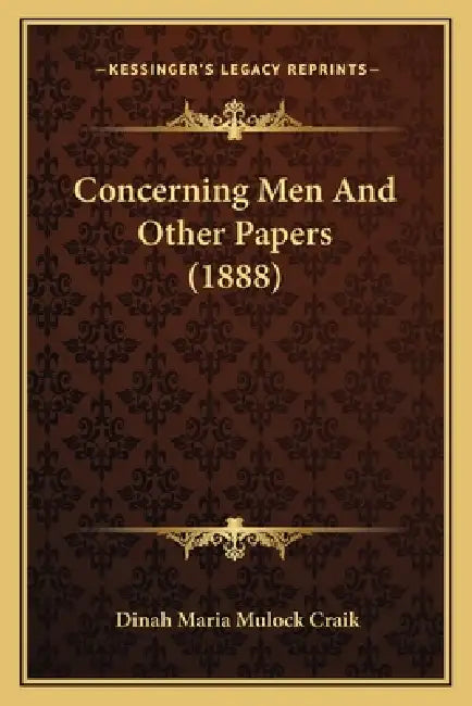 Concerning Men And Other Papers (1888) by Dinah Maria Mulock Craik