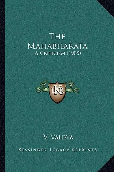 The Mahabharata: A Criticism (1905) by V. Vaidya