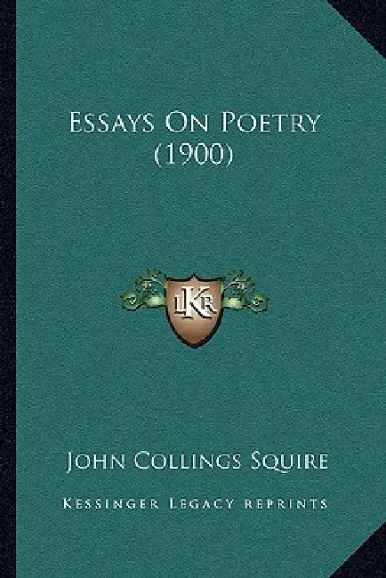 Essays On Poetry (1900) by John Collings Squire