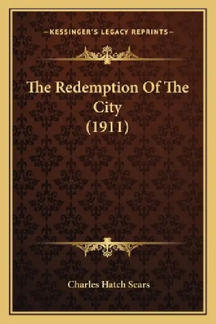 The Redemption Of The City (1911) by Charles Hatch Sears