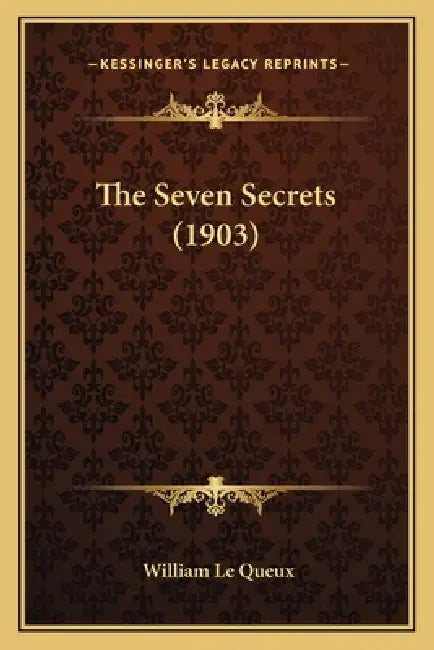 The Seven Secrets (1903) by William Le Queux