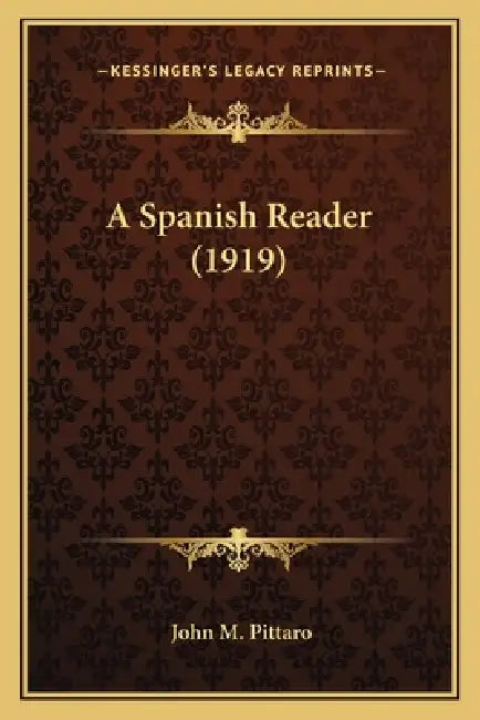 A Spanish Reader (1919) by John M. Pittaro