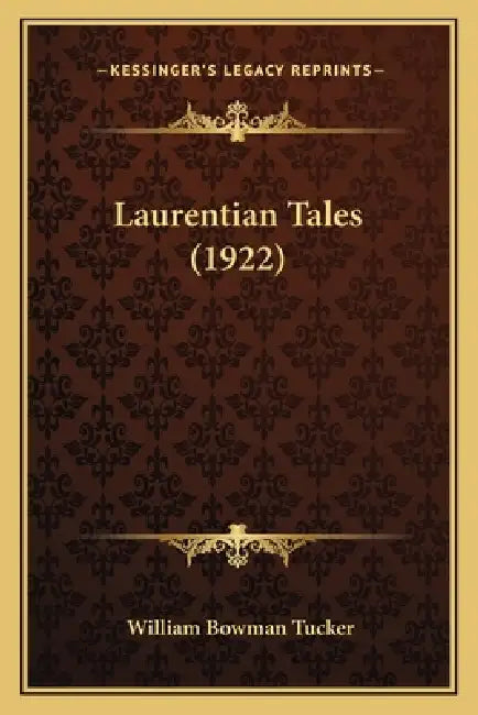 Laurentian Tales (1922) by William Bowman Tucker