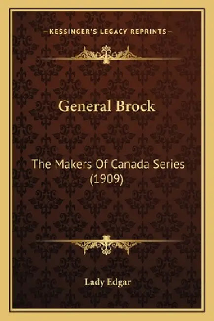 General Brock: The Makers Of Canada Series (1909) by Lady Edgar