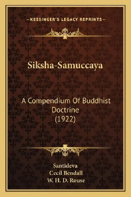 Siksha-Samuccaya: A Compendium Of Buddhist Doctrine (1922) by Santideva, Cecil Bendall, W. H. D. Rouse