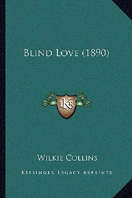 Blind Love (1890) by Wilkie Collins