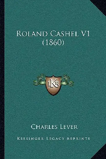 Roland Cashel V1 (1860) by Charles Lever