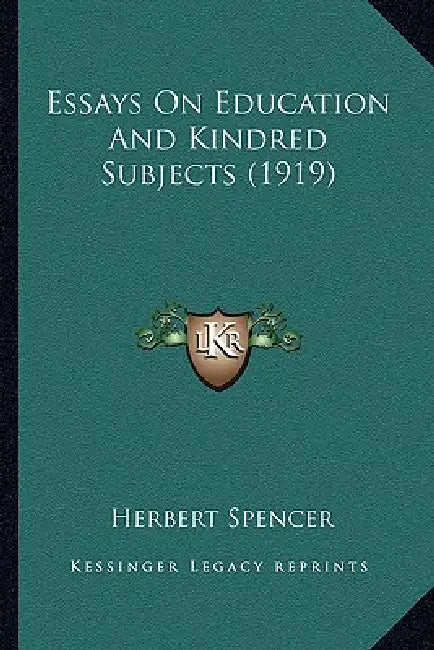 Essays On Education And Kindred Subjects (1919) by Herbert Spencer