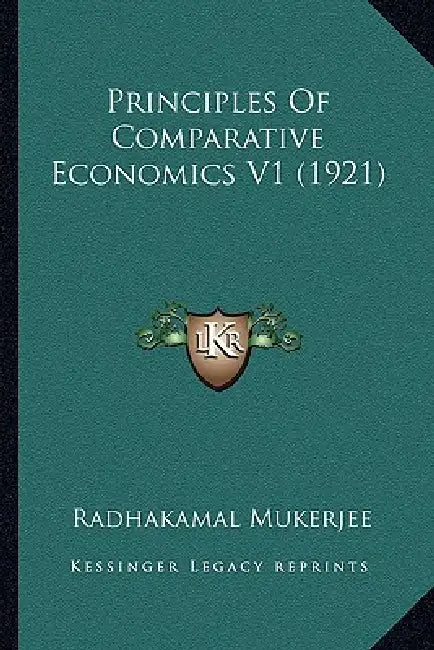 Principles Of Comparative Economics V1 (1921) by Radhakamal Mukerjee