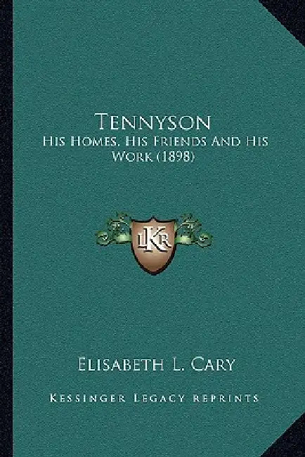 Tennyson: His Homes, His Friends And His Work (1898) by Elisabeth L. Cary