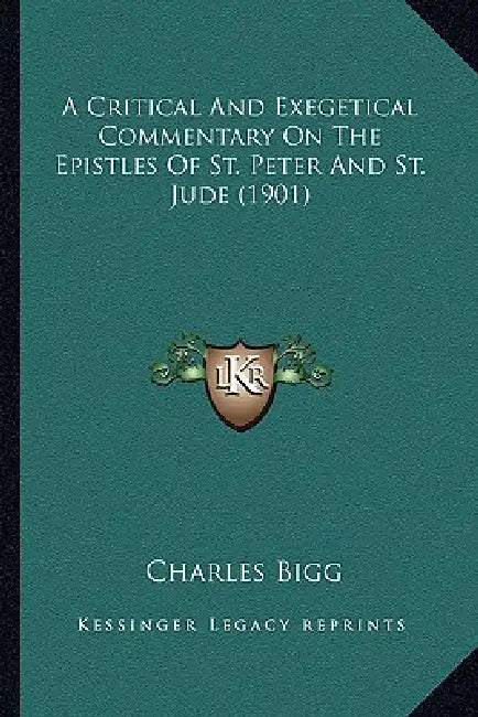 A Critical And Exegetical Commentary On The Epistles Of St. Peter And St. Jude (1901) by Charles Bigg
