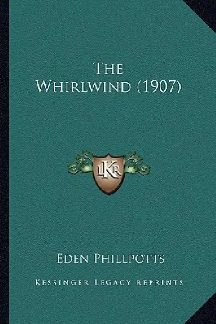 The Whirlwind (1907) by Eden Phillpotts