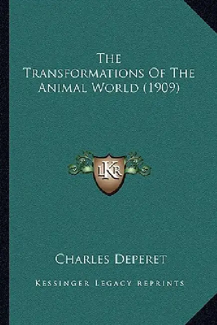 The Transformations Of The Animal World (1909) by Charles Deperet