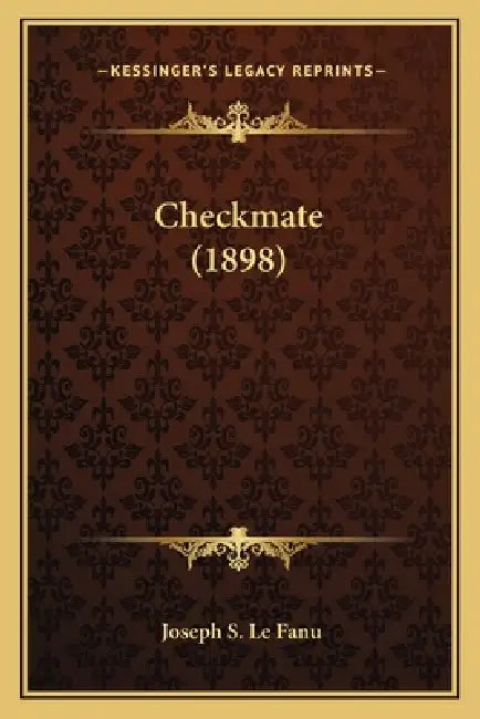 Checkmate (1898) by Joseph S. Le Fanu