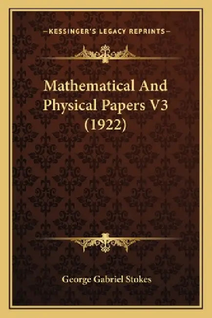 Mathematical And Physical Papers V3 (1922) by George Gabriel Stokes