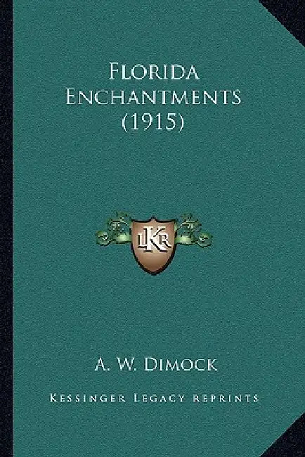Florida Enchantments (1915) by A. W. Dimock