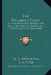 The Pilgrim's Pilot: A Comprehensive Treatise On Religious Subjects, Embracing Twenty-Six Chapters (1910) by W. G. Ketcheson, S. A. York