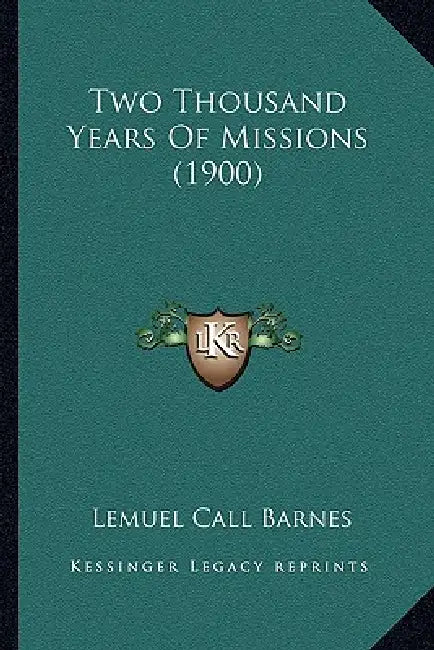 Two Thousand Years Of Missions (1900) by Lemuel Call Barnes