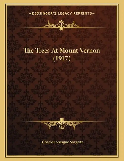 The Trees At Mount Vernon (1917) by Charles Sprague Sargent