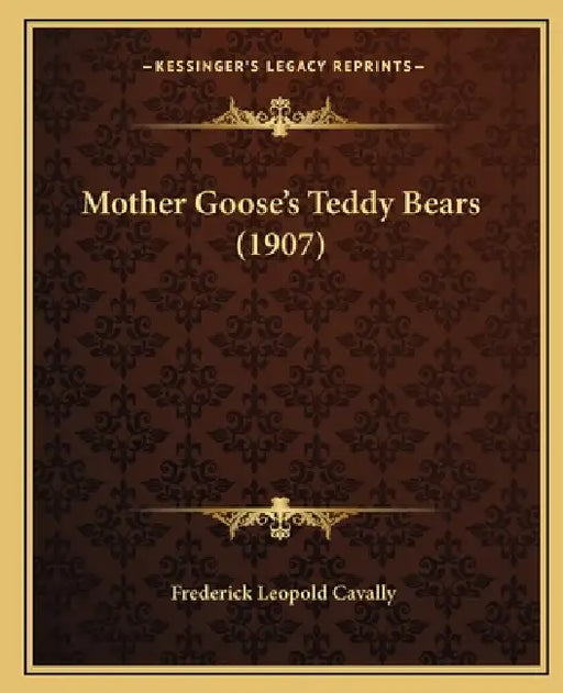 Mother Goose's Teddy Bears (1907) by Frederick Leopold Cavally