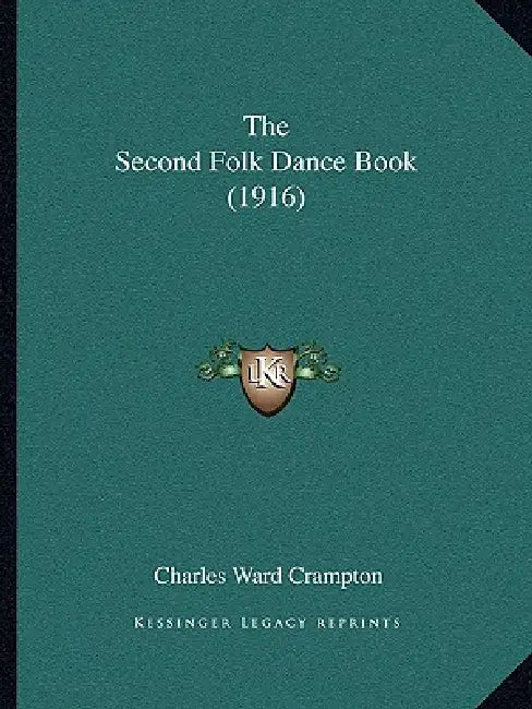 The Second Folk Dance Book (1916) by Charles Ward Crampton