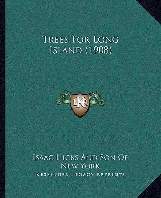 Trees For Long Island (1908) by Isaac Hicks and Son of New York