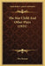 The Star Child And Other Plays (1921) by Rita Benton