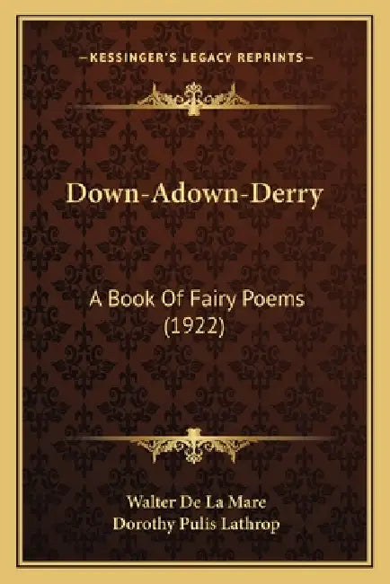 Down-Adown-Derry: A Book of Fairy Poems (1922) by Walter De La Mare, Dorothy Pulis Lathrop