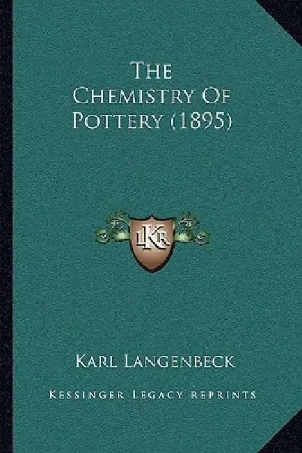 The Chemistry Of Pottery (1895) by Karl Langenbeck