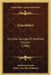 Lincolnics: Familiar Sayings Of Abraham Lincoln (1906) by Abraham Lincoln, Henry Llewellyn Williams