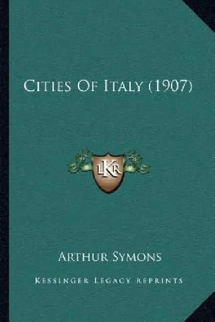 Cities Of Italy (1907) by Arthur Symons