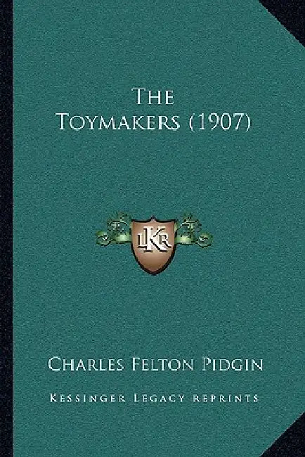 The Toymakers (1907) by Charles Felton Pidgin