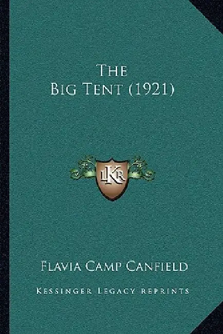 The Big Tent (1921) by Flavia Camp Canfield
